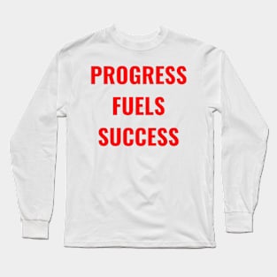 Progress Fuels Success Red Long Sleeve T-Shirt